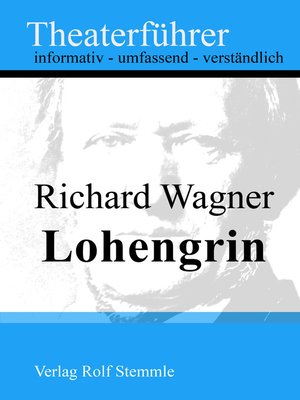 cover image of Lohengrin--Theaterführer im Taschenformat zu Richard Wagner